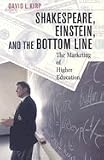 Shakespeare, Einstein, and the Bottom Line: The Marketing of Higher Education [Paperback]