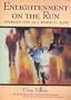 Enlightenment on the Run: Everyday Life As a Spiritual Path