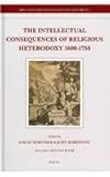 The intellectual consequences of religious heterodoxy, c. 1600-1750