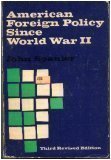 American Foreign Policy Since World War II (American Foreign Policy Since World War II)