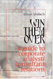 Win Them Over: A Survival Guide for Corporate Analyst Relations/Consultant Relations Programs