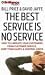 Best Service Is No Service, The: How to Liberate Your Customers from Customer Service, Keep Them Happy, and Control Costs by Bill Price ISBN 1423360087
