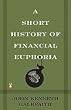 A Short History of Financial Euphoria (Penguin business)