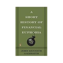 A Short History of Financial Euphoria