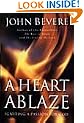 HEART ABLAZE A: Igniting a Passion for God