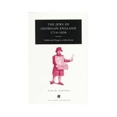 The Jews of Georgian England, 1714-1830: Tradition and Change in a Liberal Society