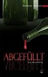 Produkt-Bild: Abgef&uuml;llt: Ein Wein-Krimi