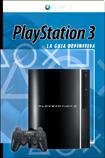 PLAYSTATION 3 "LA GUÍA DEFINITIVA" (Spanish Edition)