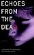 Echoes From the Dead