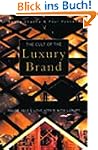 The Cult of the Luxury Brand: Inside...