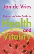 The Jan De Vries Guide to Health and Vitality
