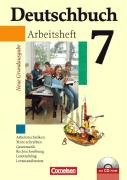 Cornelsen Verlag Deutschbuch - Neue Grundausgabe: 7. Schuljahr - Arbeitsheft mit L&ouml;sungen und &Uuml;bungs-CD-ROM