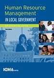 Human Resources Management in Local Government: An Essential Guide