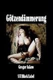 Produkt-Bild: G&ouml;tzend&auml;mmerung - F&uuml;nfter und letzter Frost-Roman: 5. und letzter Band um den "Schei&szlig;bullen" Robert Frost