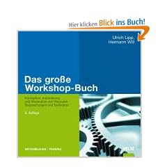 Das gro�e Workshop-Buch: Konzeption, Inszenierung und Moderation von Klausuren, Besprechungen und Seminaren (Beltz Weiterbildung)