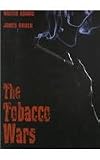 The Tobacco Wars