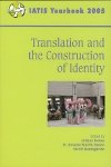 Translation and the Construction of Identity (IATIS Yearbook 2005)