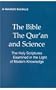The Bible, the Qur'an and Science: (La Bible, le Coran et la Science) The Holy Scriptures Examined in the Light of Modern Knowledge, translated from the French