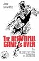 The Beautiful Game Is Over: The Globalisation of Football
