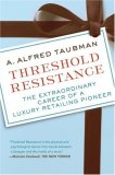 Threshold Resistance: The Extraordinary Career of a Luxury Retailing Pioneer
