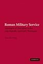 Roman Military Service: Ideologies of Discipline in the Late Republic and Early Principate