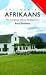 Colloquial Afrikaans: The Complete Course for Beginners