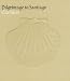 Pilgrimage to Santiago