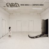 When Angels and Serpents Dance album by P.O.D.