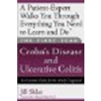 The First Year---Crohn's Disease and Ulcerative Colitis: An Essential Guide for the Newly Diagnosed by Sklar, Jill [Marlowe & Company, 2002] (Paperback) [Paperback]