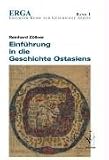 Einf&uuml;hrung in die Geschichte Ostasiens: Erfurter Reihe zur Geschichte Asiens 1 - Reinhard Z&ouml;llner