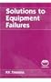Solutions to Equipment Failures