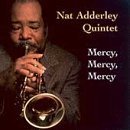 Mercy, Mercy, Mercy by  Nat Adderley 