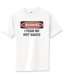 I FEAR NO HOT SAUCE T-Shirt (Various Colors Available)