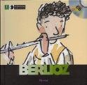 Hector Berlioz (First Discovery: Music)
