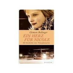 Ein Herz f�r Nicole. Die Geschichte einer Transplantation