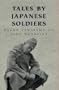 Tales by Japanese Soldiers (Cassell Military Paperbacks)