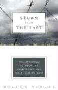 Storm from the East: The Struggle Between the Arab World and the Christian West (Modern Library Chronicles)