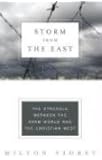 Storm from the East: The Struggle Between the Arab World and the Christian West (Modern Library Chronicles)