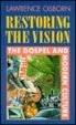 Restoring the vision : the Gospel and modern culture