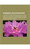 Svenska rockgrupper: Stockholm All Stars, Mando Diao, Eldkvarn, Wilmer X, Lolita Pop, Europe, The Sounds, Demons, The Hives, The Hellacopters (Swedish Edition)