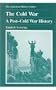The Cold War: A Post-Cold War History (American Biographical History Series)