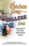Chicken Soup for the College Soul: Inspiring and Humorous Stories for College Students (Chicken Soup for the Soul)