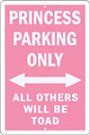 Princess Parking Only All Others Will Be Toad