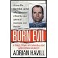 Born Evil - True Story Of Cannibalism And Serial Murder (01) by Havill, Adrian [Mass Market Paperback (2001)]