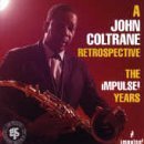 Revue John Coltrane  / A John Coltrane Retrospective : The Impulse! Years