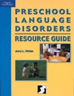 Preschool Language Disorders Resource Guide, Specific Language Impairment
