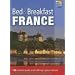 Bed & Breakfast France 2008, 8th: Over 750 selected quality hosts offering agreat welcome