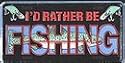 I'd Rather Be Fishing License Plate