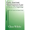Early Ancient Near Eastern Law: A History of Its Beginnings: The Early Dynastic and Sargonic Periods by Claus Wilcke
