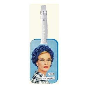 Buy Anne Taintor We All Have our Baggage Luggage Tag by Anne Taintor